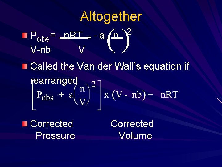 Altogether Pobs= n. RT V-nb V () 2 -a n Called the Van der