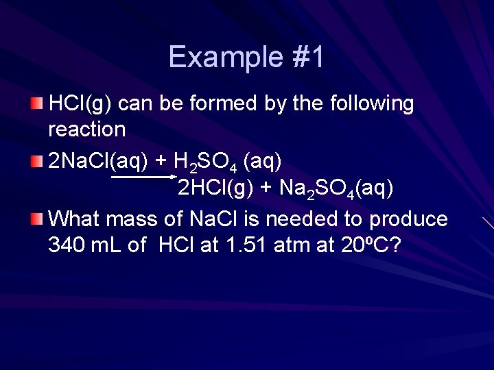 Example #1 HCl(g) can be formed by the following reaction 2 Na. Cl(aq) +