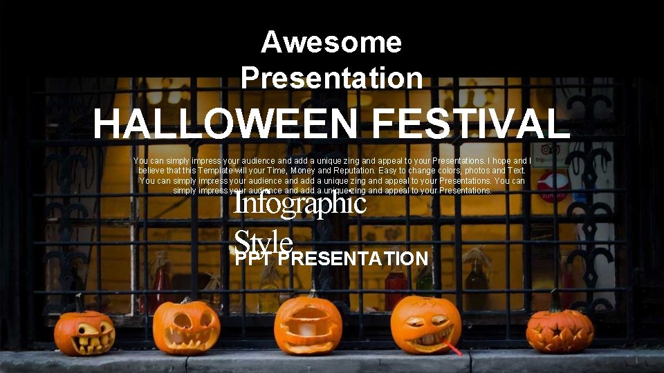 Awesome Presentation HALLOWEEN FESTIVAL You can simply impress your audience and add a unique