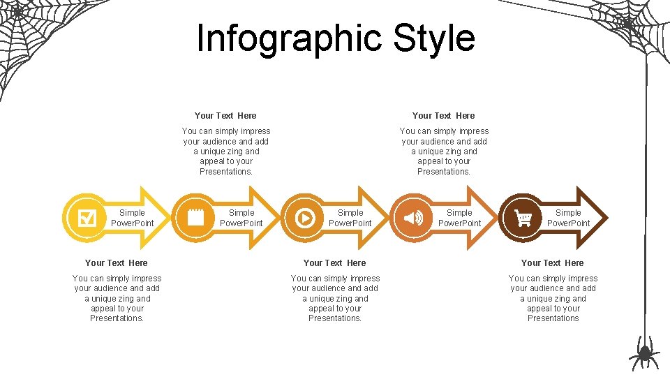 Infographic Style Simple Power. Point Your Text Here You can simply impress your audience