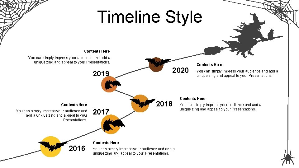 Timeline Style Contents Here You can simply impress your audience and add a unique