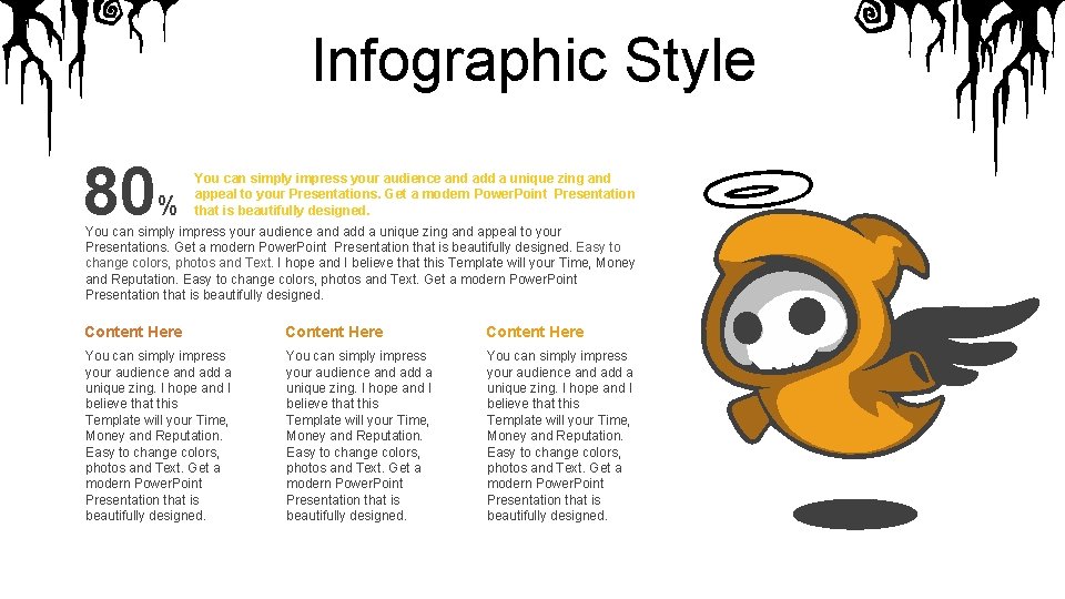 Infographic Style 80 % You can simply impress your audience and add a unique