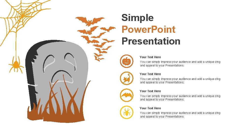 Simple Power. Point Presentation Your Text Here You can simply impress your audience and