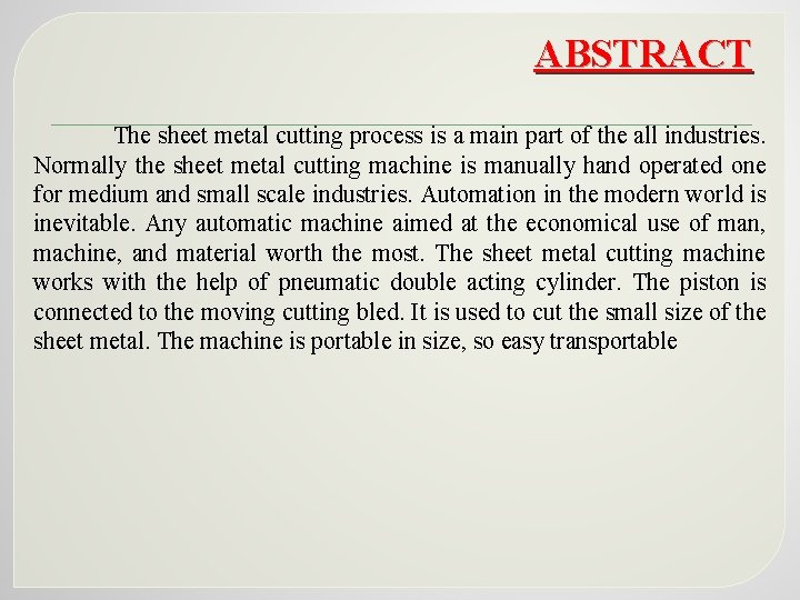 ABSTRACT The sheet metal cutting process is a main part of the all industries.