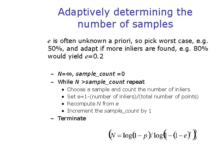 Adaptively determining the number of samples e is often unknown a priori, so pick
