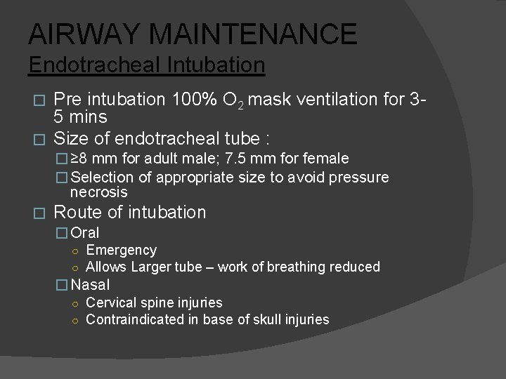 AIRWAY MAINTENANCE Endotracheal Intubation Pre intubation 100% O 2 mask ventilation for 3 -