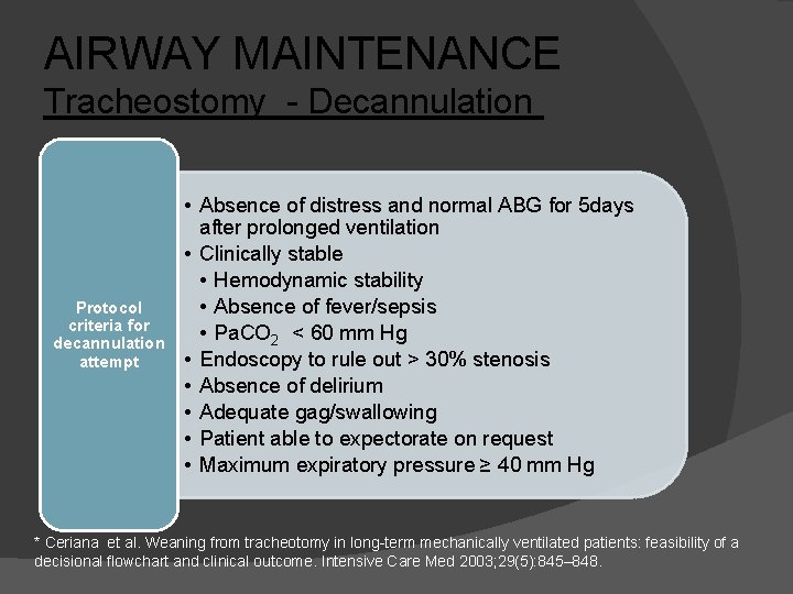 AIRWAY MAINTENANCE Tracheostomy - Decannulation Protocol criteria for decannulation attempt • Absence of distress