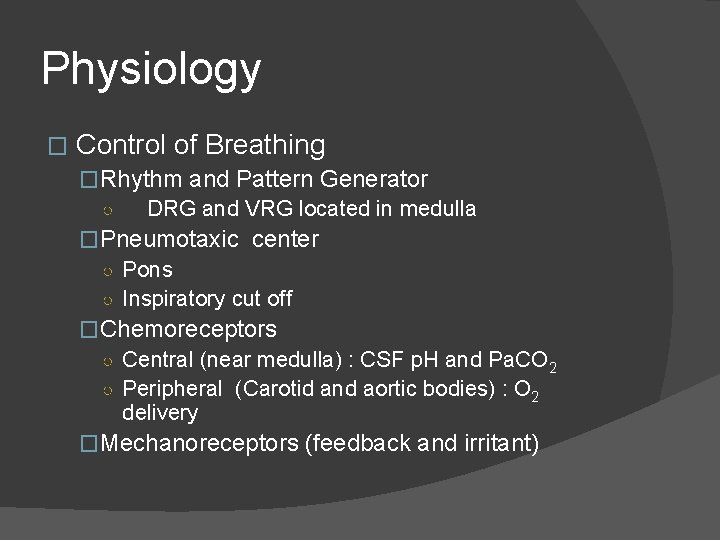 Physiology � Control of Breathing �Rhythm and Pattern Generator ○ DRG and VRG located