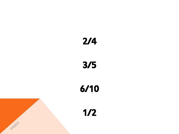 2/4 3/5 6/10 1/2 1 02 2 5/ 3/ 