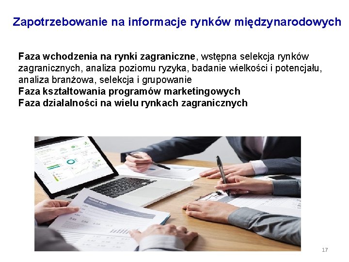 Zapotrzebowanie na informacje rynków międzynarodowych Faza wchodzenia na rynki zagraniczne, wstępna selekcja rynków zagranicznych,