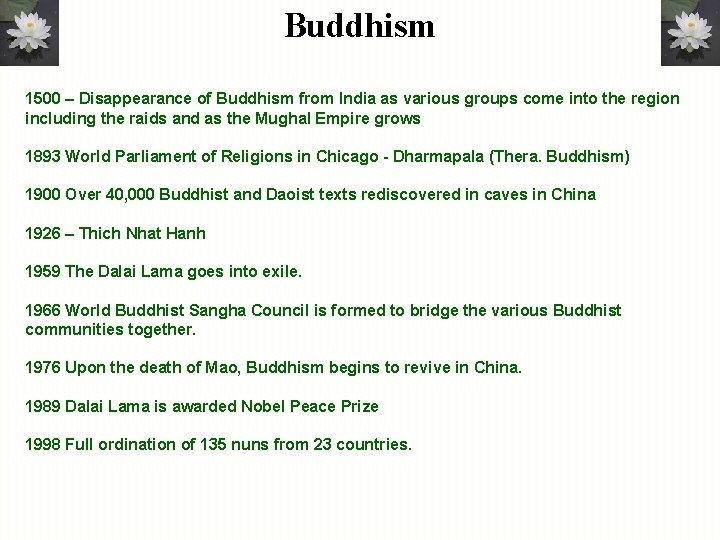 Buddhism 1500 – Disappearance of Buddhism from India as various groups come into the