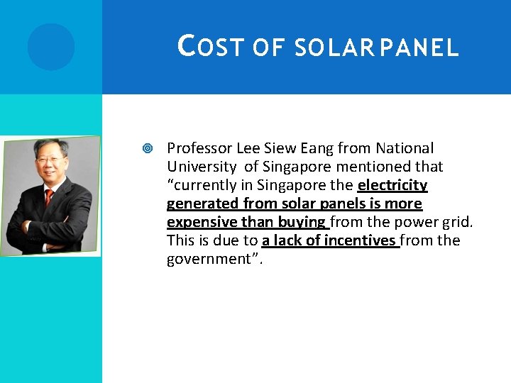 C OST OF SOLAR PANEL Professor Lee Siew Eang from National University of Singapore