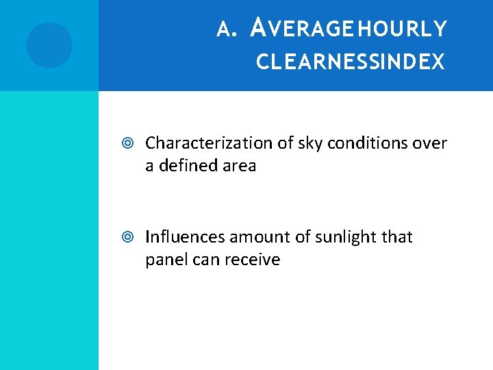 A. A VERAGE HOURLY CLEARNESSINDEX Characterization of sky conditions over a defined area Influences