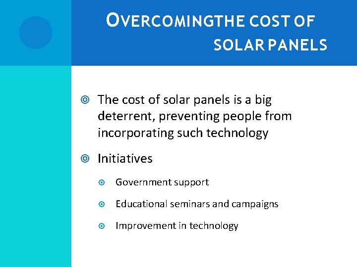 O VERCOMINGTHE COST OF SOLAR PANELS The cost of solar panels is a big
