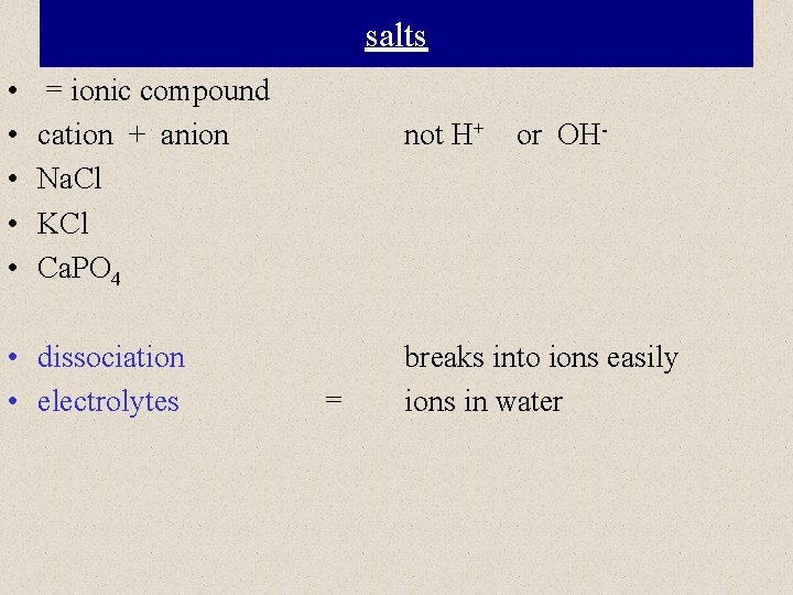 salts • • • = ionic compound cation + anion Na. Cl KCl Ca.