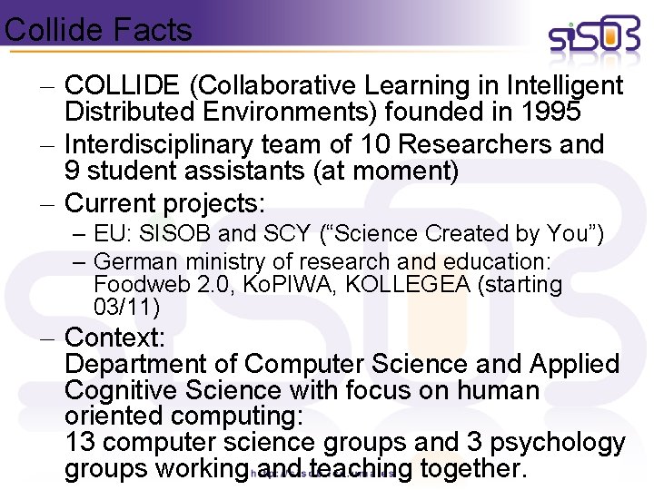 Collide Facts - COLLIDE (Collaborative Learning in Intelligent Distributed Environments) founded in 1995 -