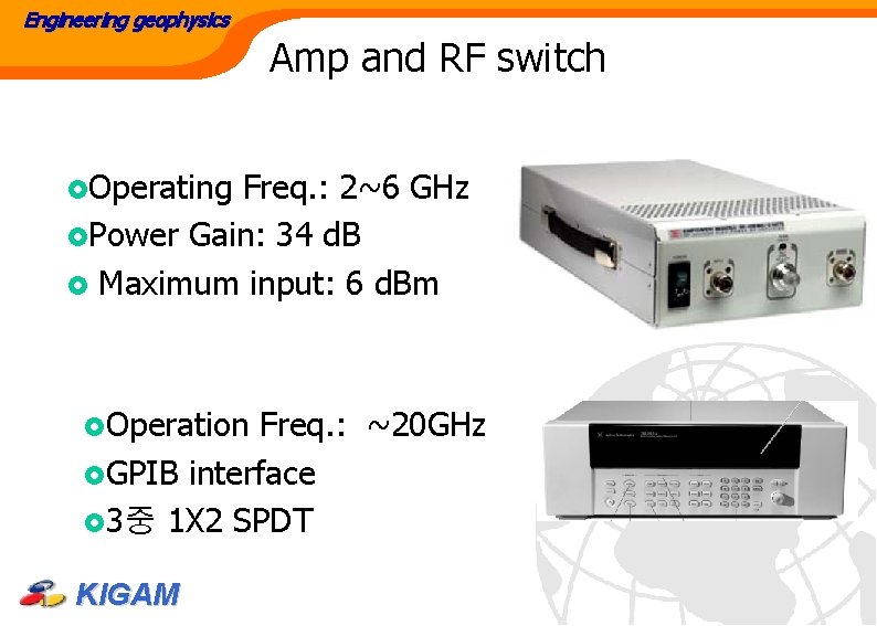 Engineering geophysics Amp and RF switch £Operating Freq. : 2~6 GHz £Power Gain: 34