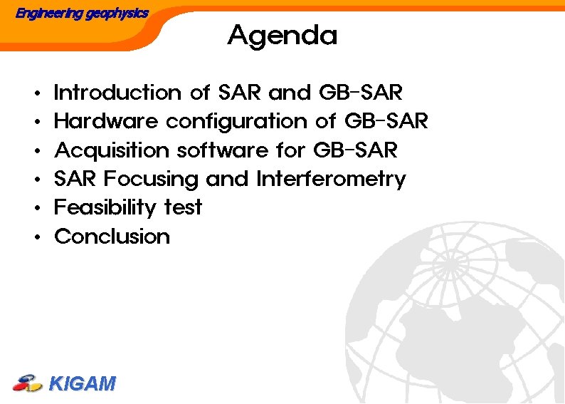 Engineering geophysics Agenda • • • Introduction of SAR and GB-SAR Hardware configuration of