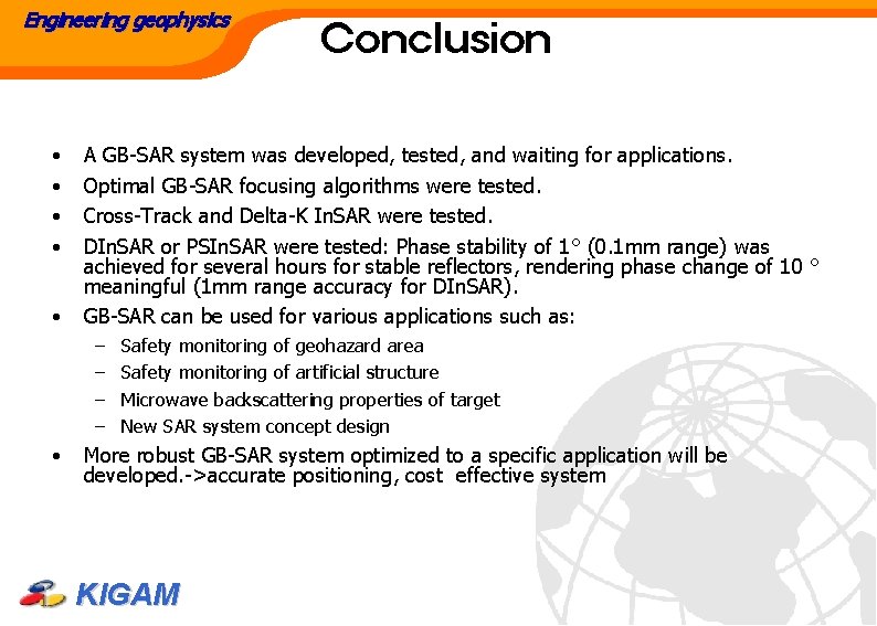 Engineering geophysics • • • A GB-SAR system was developed, tested, and waiting for