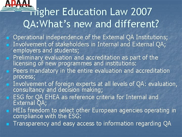 Higher Education Law 2007 QA: What’s new and different? n n n n Operational