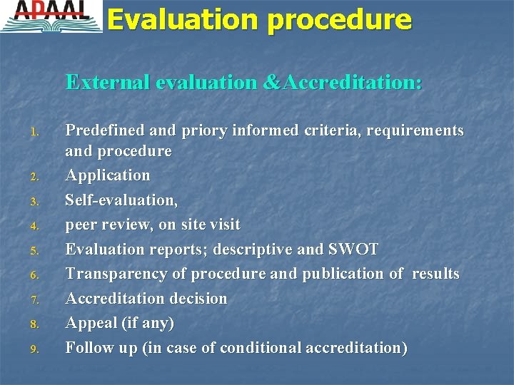 Evaluation procedure External evaluation &Accreditation: 1. 2. 3. 4. 5. 6. 7. 8. 9.