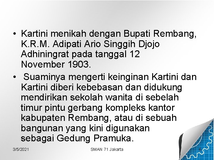  • Kartini menikah dengan Bupati Rembang, K. R. M. Adipati Ario Singgih Djojo