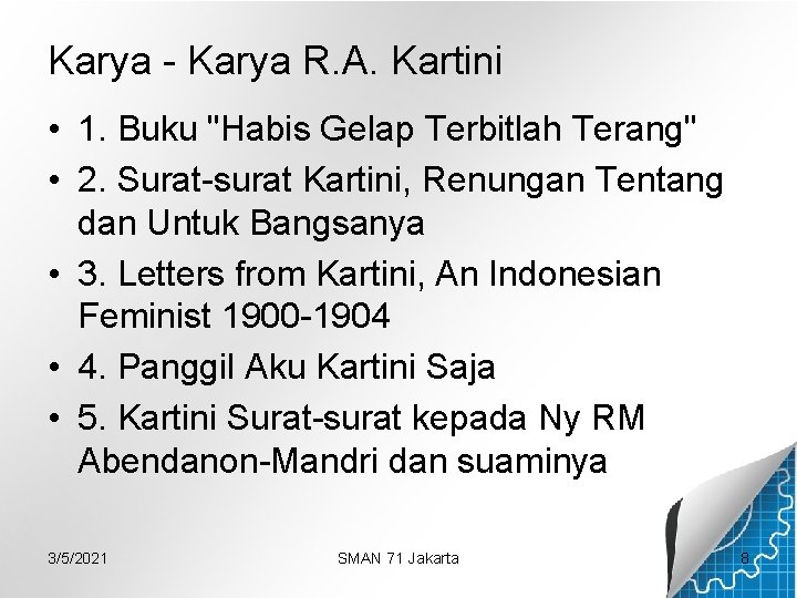 Karya - Karya R. A. Kartini • 1. Buku "Habis Gelap Terbitlah Terang" •