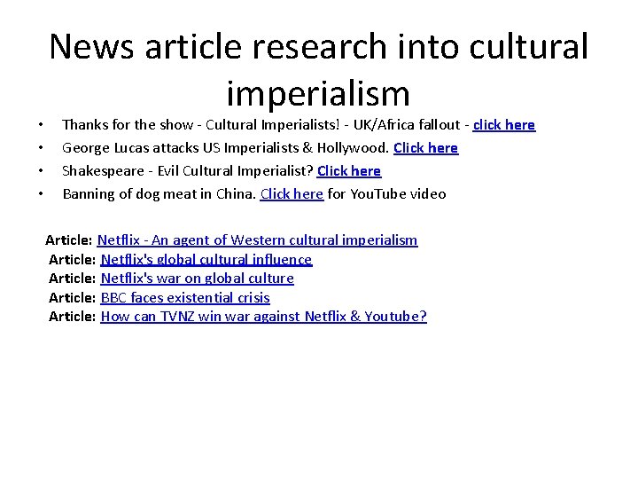  • • News article research into cultural imperialism Thanks for the show -