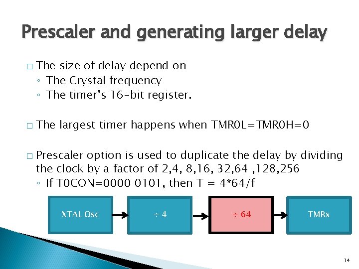 Prescaler and generating larger delay � � � The size of delay depend on