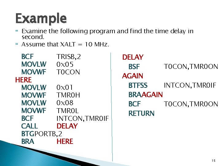 Example Examine the following program and find the time delay in second. Assume that