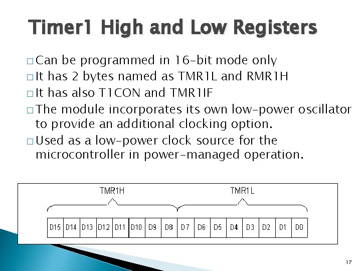 Timer 1 High and Low Registers � Can be programmed in 16 -bit mode