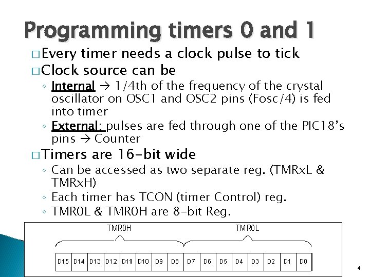 Programming timers 0 and 1 � Every timer needs a clock pulse to tick