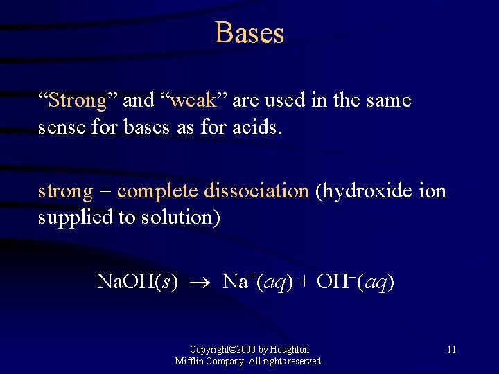 Bases “Strong” and “weak” are used in the same sense for bases as for