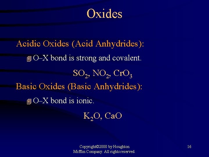 Oxides Acidic Oxides (Acid Anhydrides): 4 O X bond is strong and covalent. SO