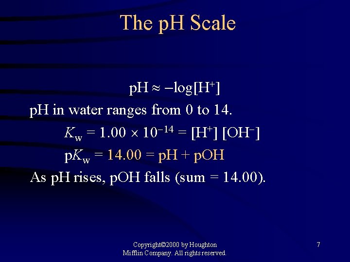 The p. H Scale p. H log[H+] p. H in water ranges from 0