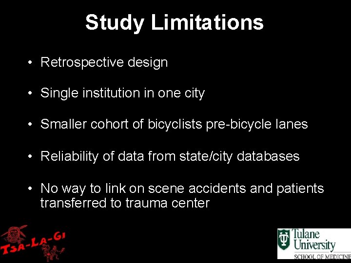 Study Limitations • Retrospective design • Single institution in one city • Smaller cohort