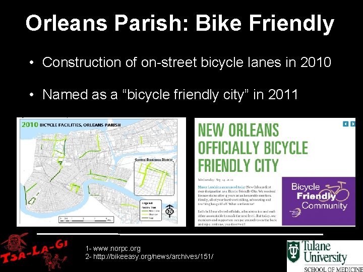 Orleans Parish: Bike Friendly • Construction of on-street bicycle lanes in 2010 • Named