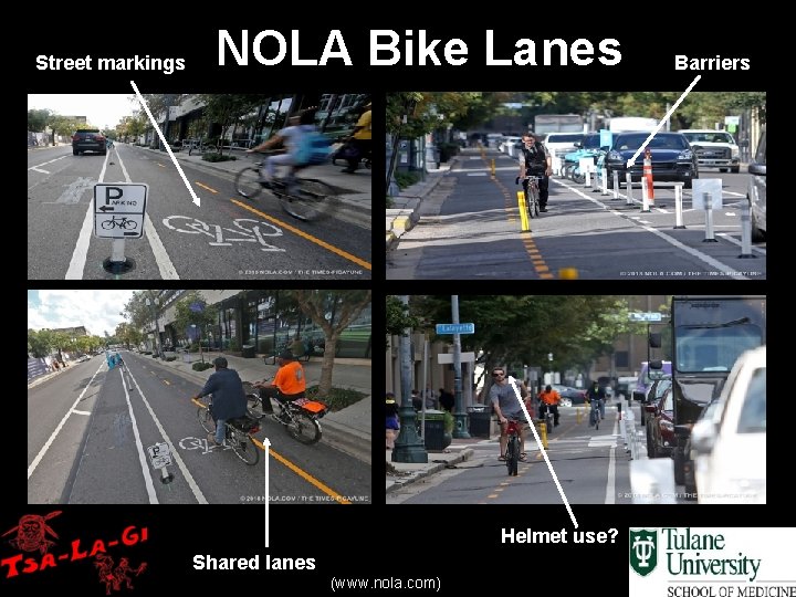 Street markings NOLA Bike Lanes Helmet use? Shared lanes (www. nola. com) Barriers 