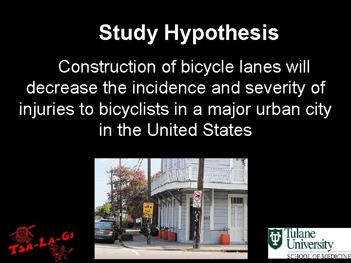 Study Hypothesis Construction of bicycle lanes will decrease the incidence and severity of injuries