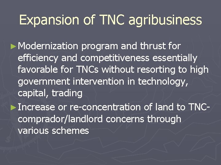 Expansion of TNC agribusiness ► Modernization program and thrust for efficiency and competitiveness essentially