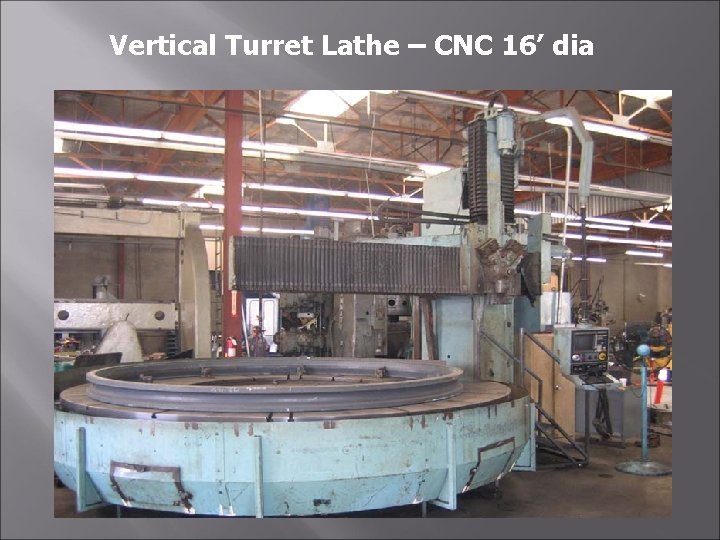 Vertical Turret Lathe – CNC 16’ dia 