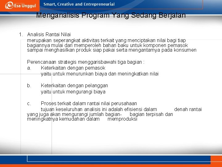 Menganalisis Program Yang Sedang Berjalan 1. Analisis Rantai Nilai merupakan seperangkat aktivitas terkait yang
