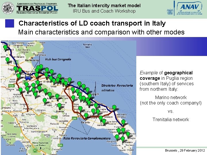 The Italian intercity market model IRU Bus and Coach Workshop Characteristics of LD coach