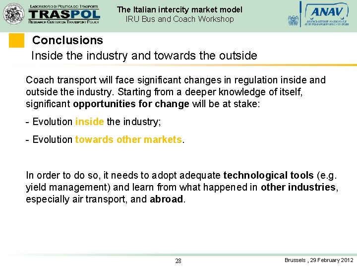 The Italian intercity market model IRU Bus and Coach Workshop Conclusions Inside the industry