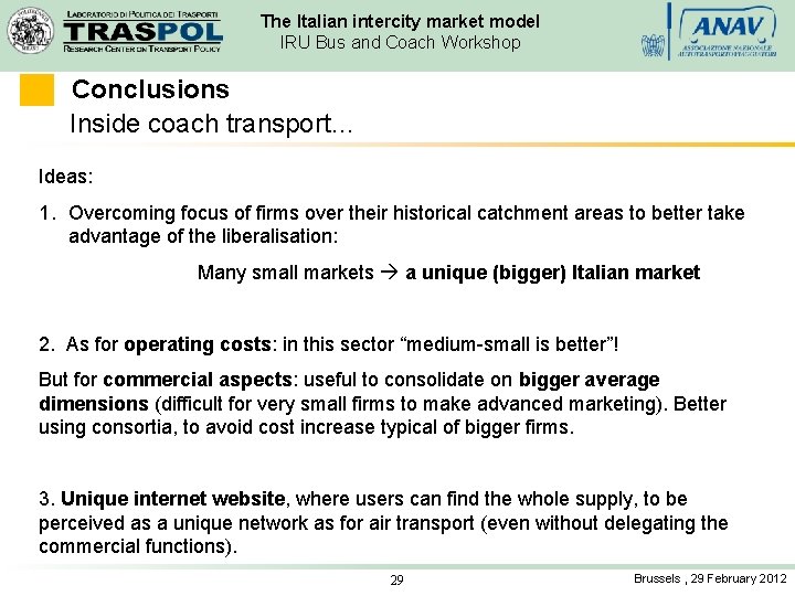 The Italian intercity market model IRU Bus and Coach Workshop Conclusions Inside coach transport…