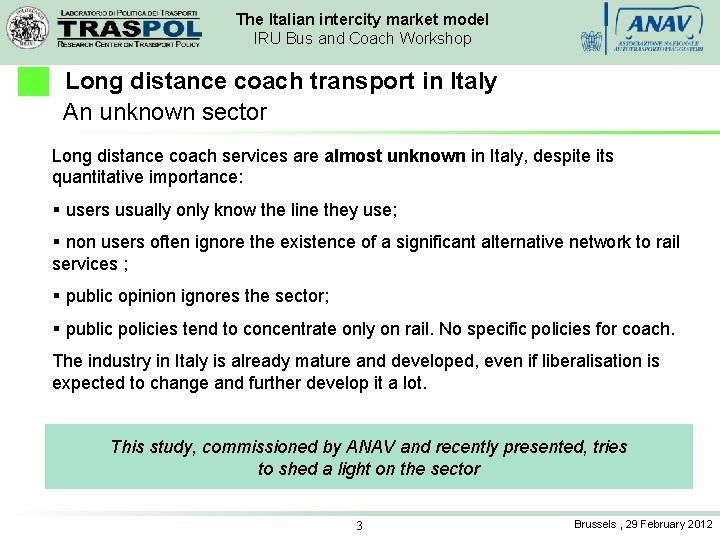 The Italian intercity market model IRU Bus and Coach Workshop Long distance coach transport