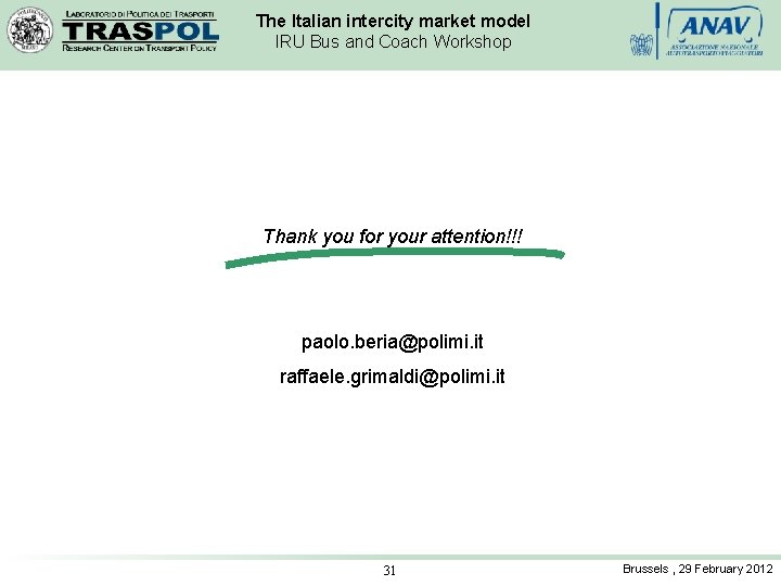 The Italian intercity market model IRU Bus and Coach Workshop Thank you for your