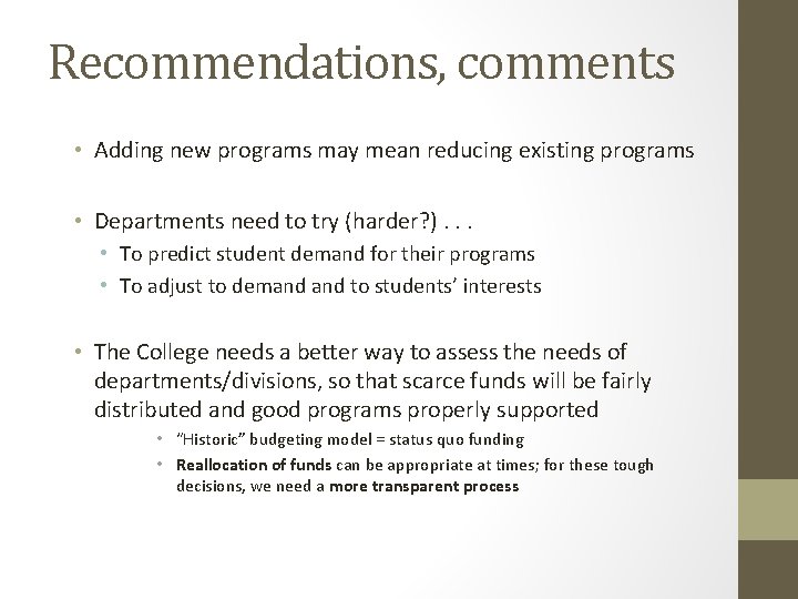 Recommendations, comments • Adding new programs may mean reducing existing programs • Departments need