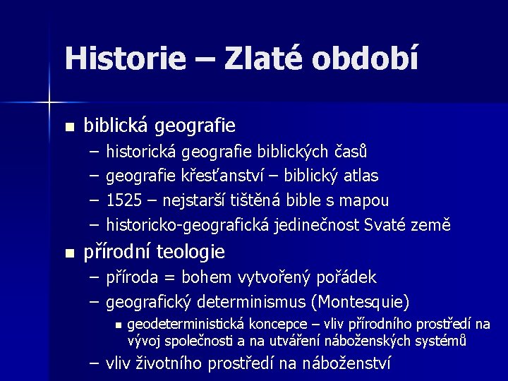 Historie – Zlaté období n biblická geografie – – n historická geografie biblických časů