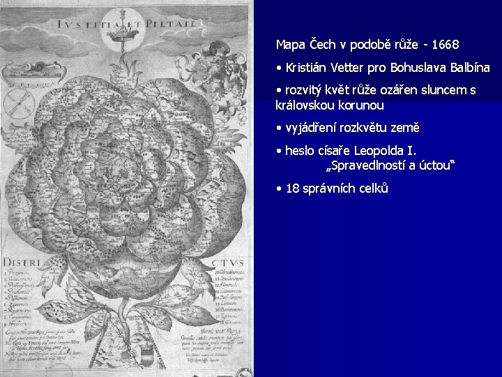 Mapa Čech v podobě růže - 1668 • Kristián Vetter pro Bohuslava Balbína •